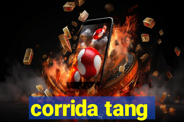 corrida tang